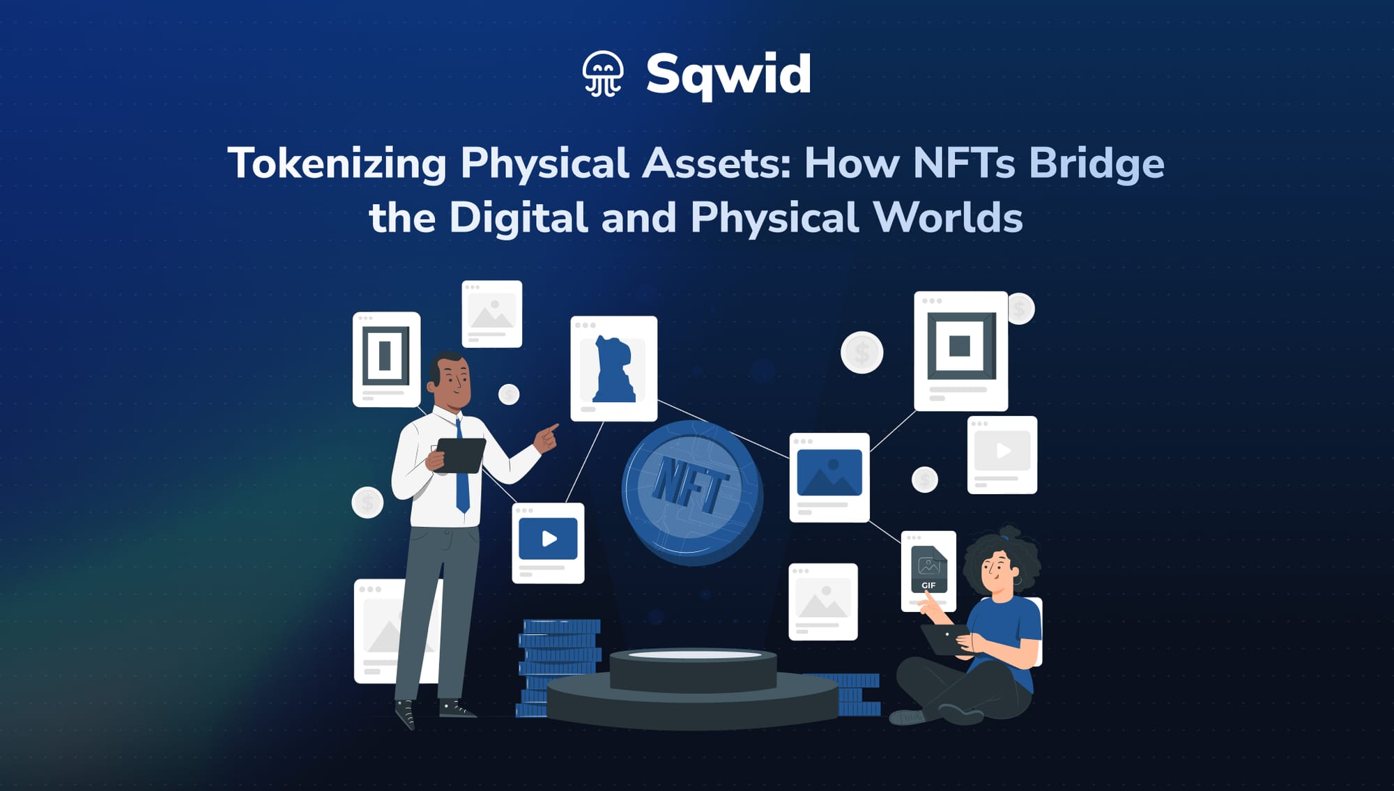 Tokenizing Physical Assets: How NFTs Bridge the Digital and Physical Worlds