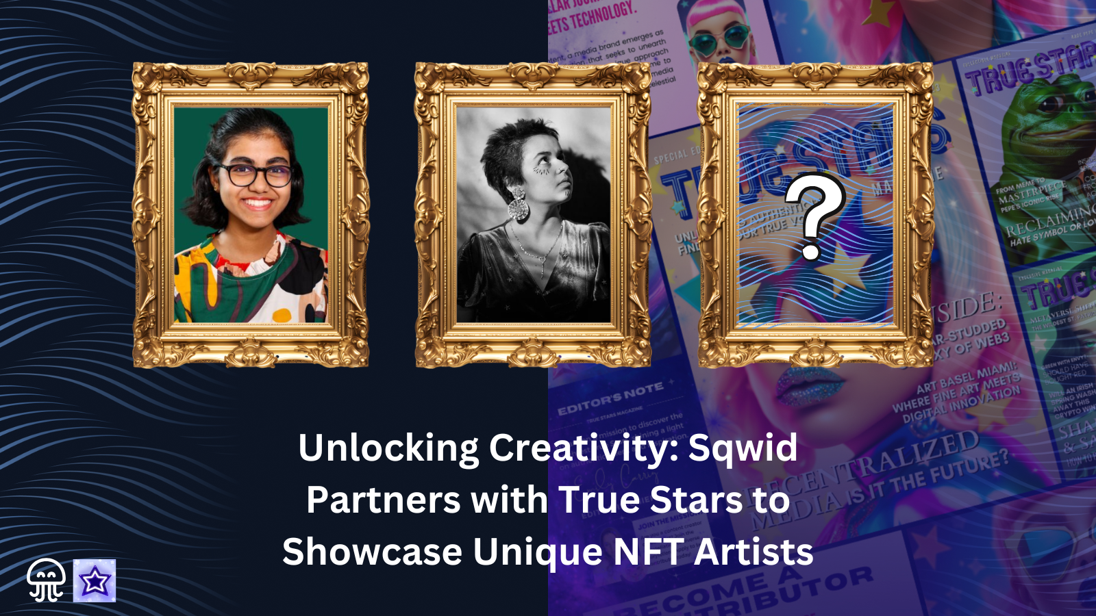 Unlocking Creativity: Sqwid Partners with True Stars to Showcase Unique NFT Artists