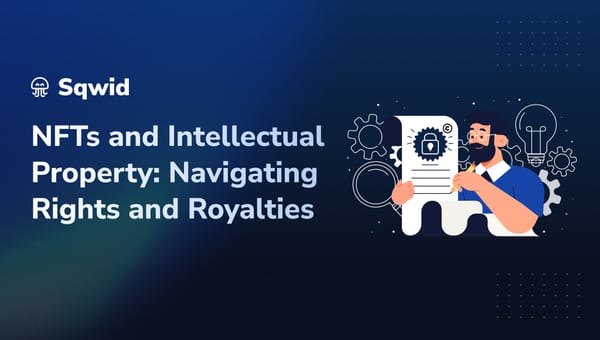 NFTs and Intellectual Property: Navigating Rights and Royalties